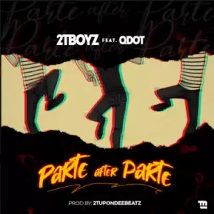 2TBoyz - Parte After Parte ft. QDot